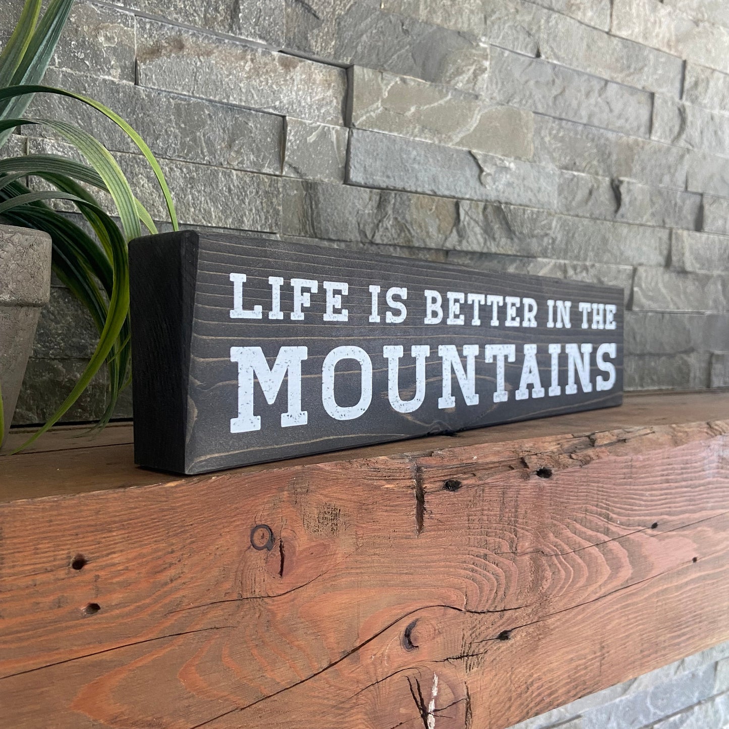 Life is better in the Mountains 3.5"x15"