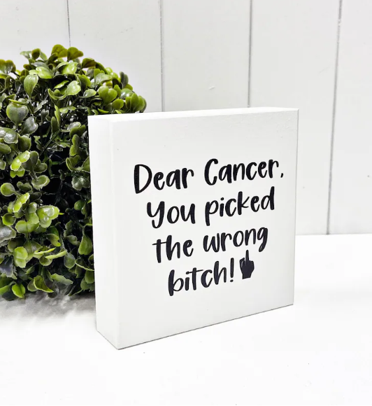 Fuck Cancer, Dear Cancer You Picked the Wrong Bitch Sign, Gift for chemo, Cancer gift basket gift, Friend Cancer Encouraging Gift
