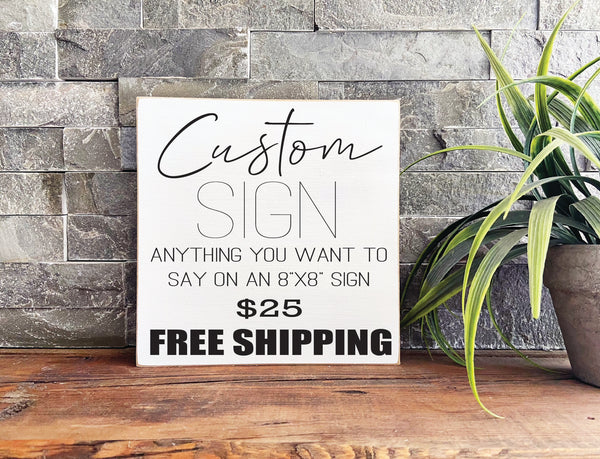 Custom 8"x8" sign