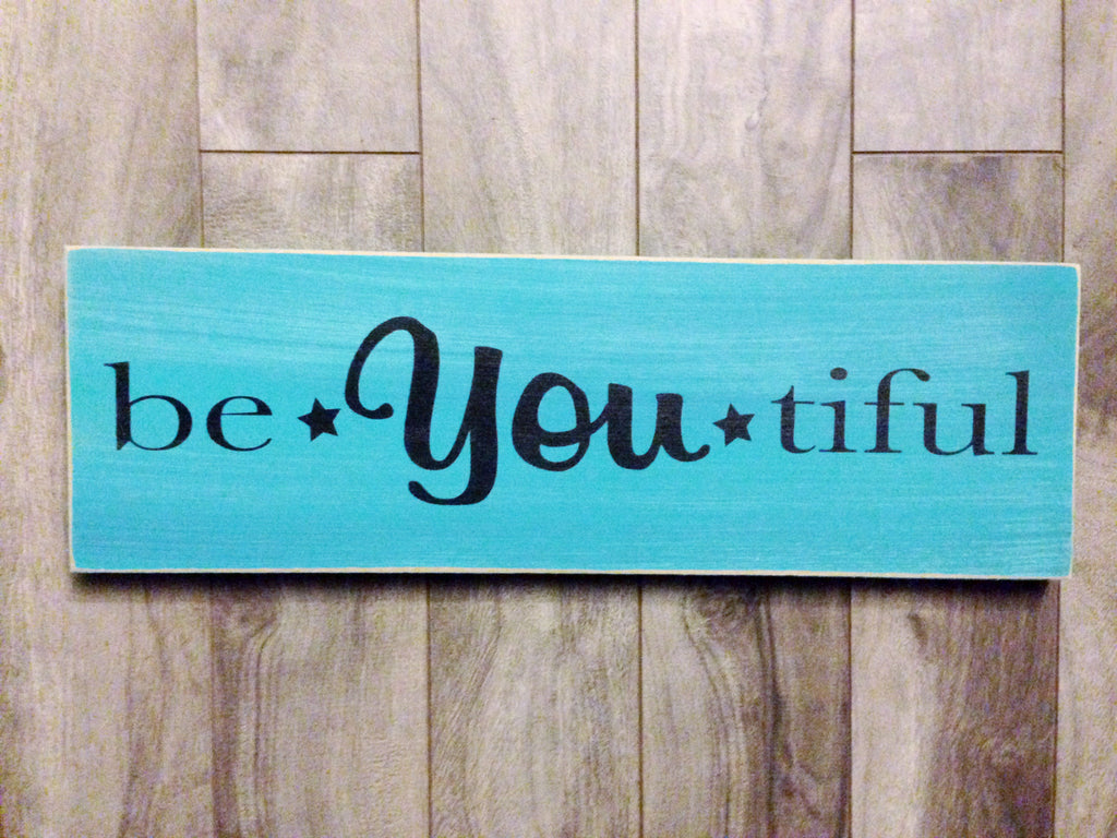 Be-You-Tiful sign - 5" x 16" - MDF