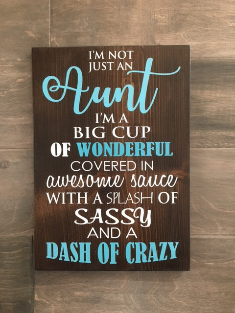 I'm not just an Aunt sign - 11"x16" on pine