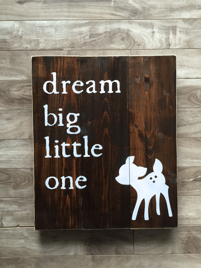 Dream Big Little One  16.5" x 18" - Pine