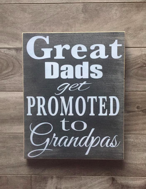 Great Dads get promoted - Grandpa sign - 8" x 10" - MDF