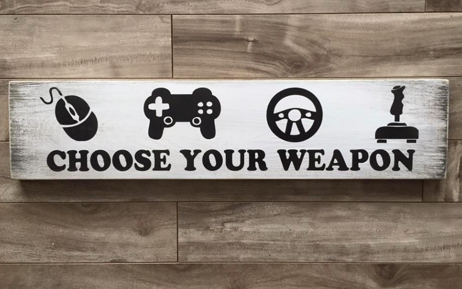 Choose your weapon Gamer sign 5.5"x24" - Pine