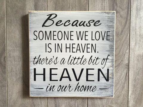 Because someone we love is in heaven - 12" x 12" - MDF