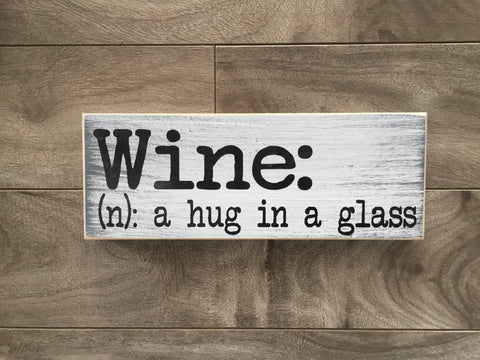 Small - Wine n; a hug in a glass- 3"x8" -WS