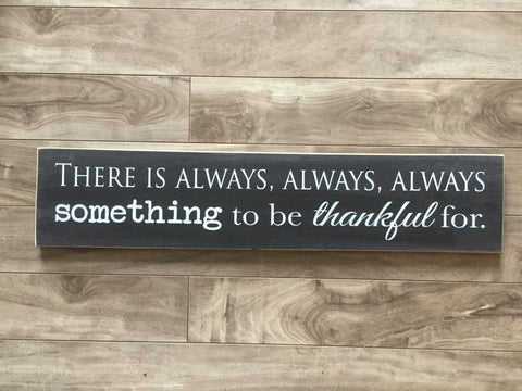 Always something to be thankful for  - 5" x 24" - MDF