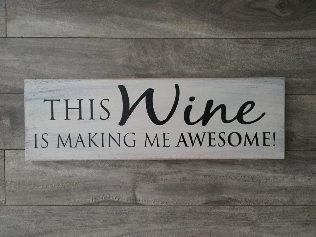 Stock - Wine is making me awesome 5"x16"