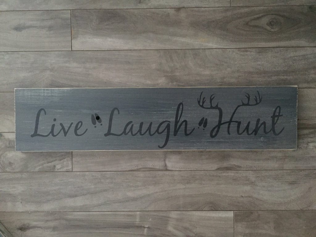 Stock - live laugh hunt sign 5.5"x24" on pine