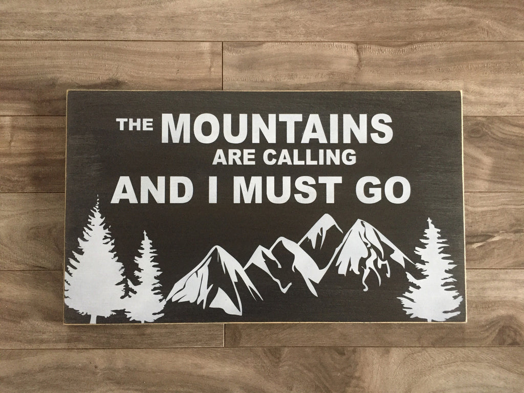 The mountains are calling and I must go - 14"x19" - MDF