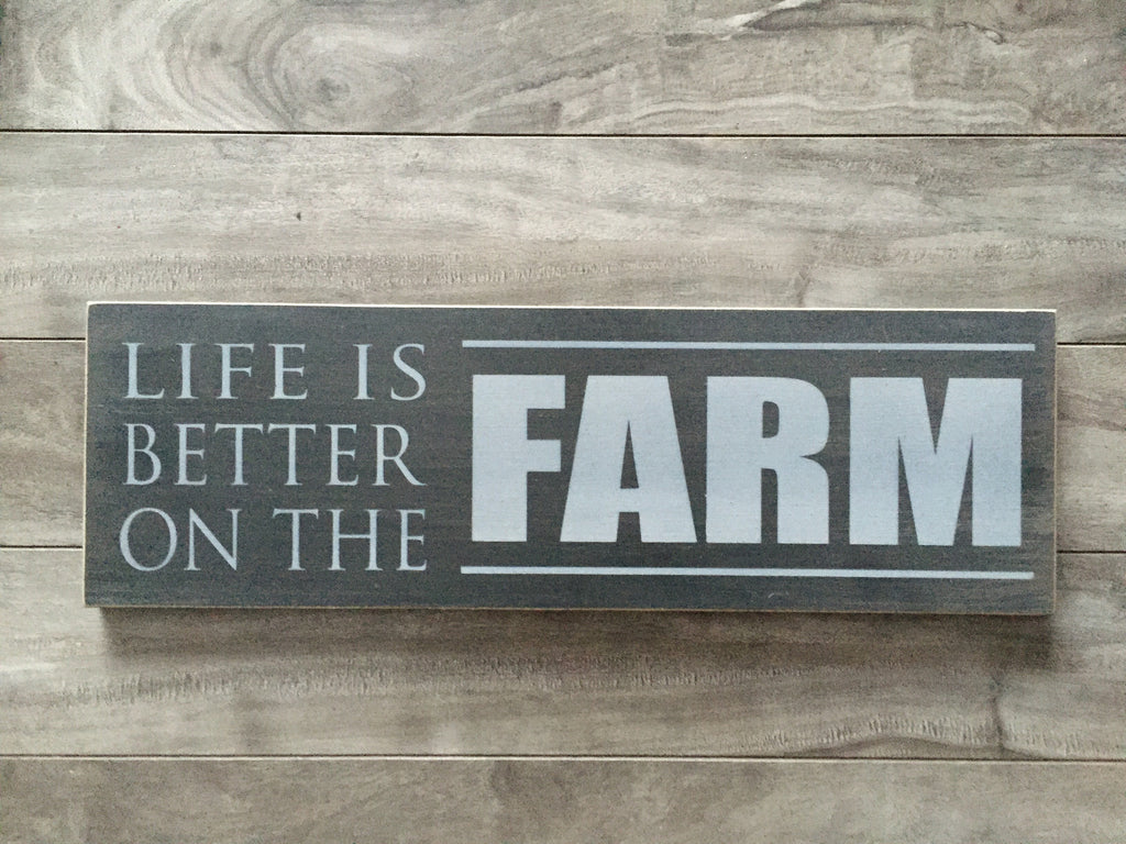 Life is better on the Farm 5"x16" - MDF